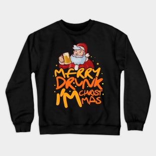 'Merry Drunk I'm Christmas' Hilarous Santa Gift Crewneck Sweatshirt